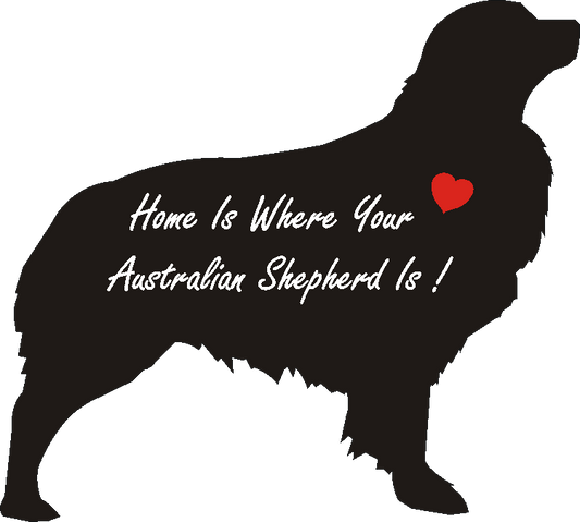 Australian Shepherd Home Is...