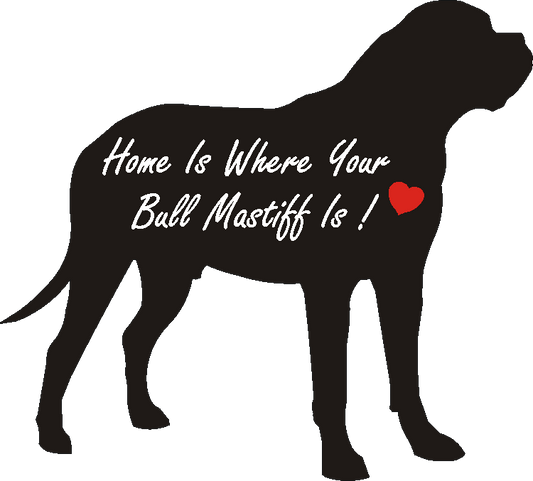 Bull Mastiff Home Is...