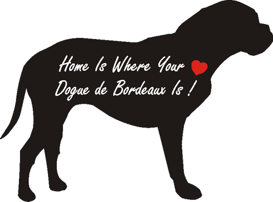 Dogue de Bordeaux Home Is...