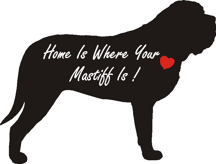 Mastiff Home Is...