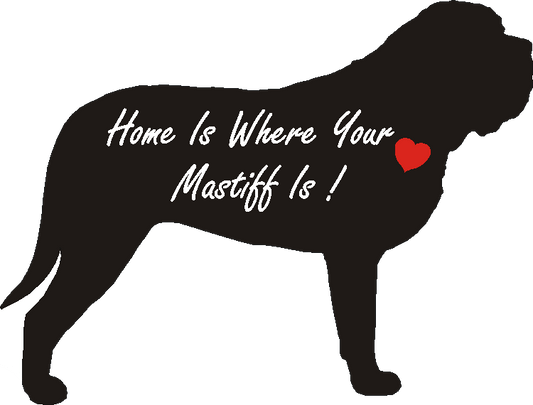 Mastiff Home Is...