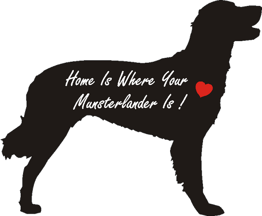 Munsterlander Home Is...