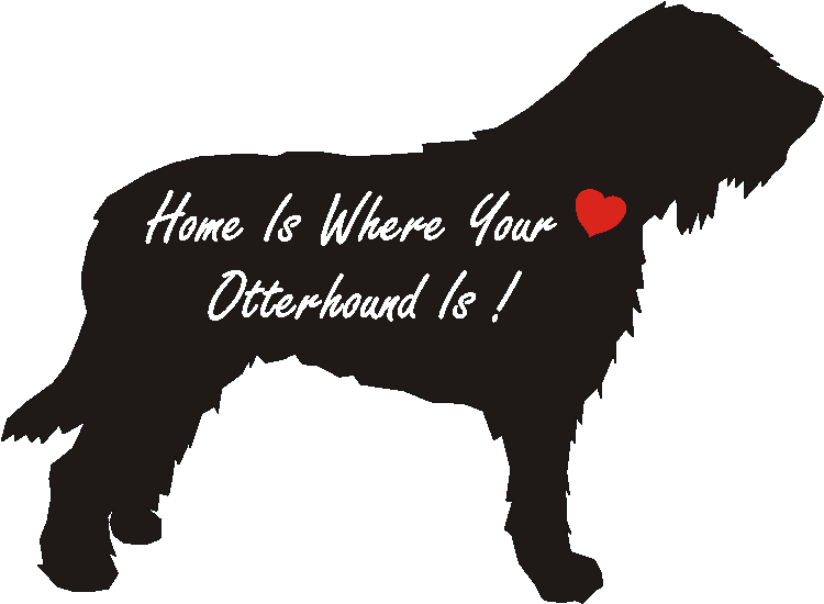 Otterhound Home Is...