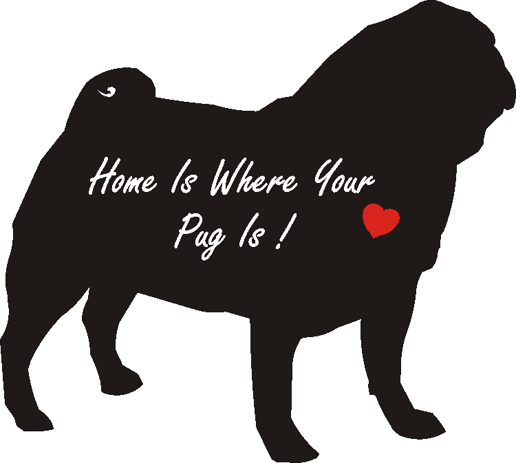 Pug Home Is...